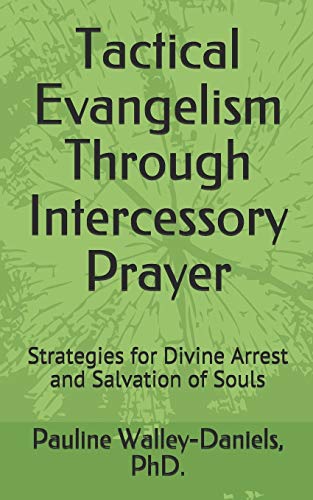Beispielbild fr Tactical Evangelism Through Intercessory Prayer: Strategies for Divine Arrest and Salvation of Souls zum Verkauf von Lucky's Textbooks