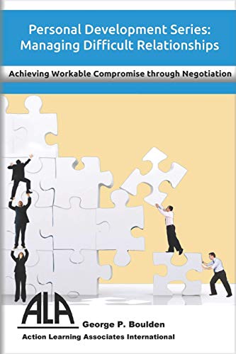 Stock image for Managing Difficult Relationships: Achieving Workable Compromise through Negotiation for sale by Lucky's Textbooks