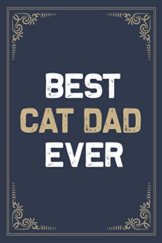 9781709316937: Best Cat Dad Ever: Blank Lined Activities Notebook Journal Gift Idea for Cat Dad - 6x9 Inch 110 Pages Personalized Wide Ruled Composition Notebook ... Perfect Gift Diary Gifts Idea for Cat Dad