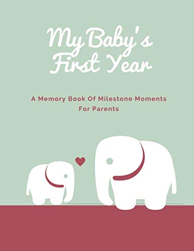 Stock image for My Baby's First Year: A Memory Book Of Milestone Moments For Parents And Newborn Child - Keepsake Journal To Gather And Record Precious Memories For . Baptism (Notebook, Diary, Planner) 8.5x11 for sale by Revaluation Books