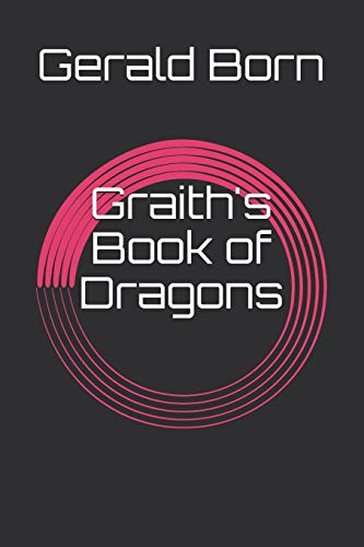 Imagen de archivo de Graith's Book of Dragons a la venta por Lucky's Textbooks