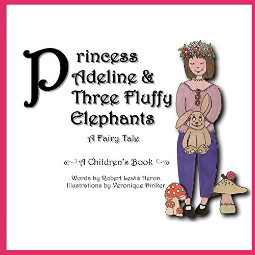 Beispielbild fr Princess Adeline & Three Fluffy Elephants zum Verkauf von Lucky's Textbooks