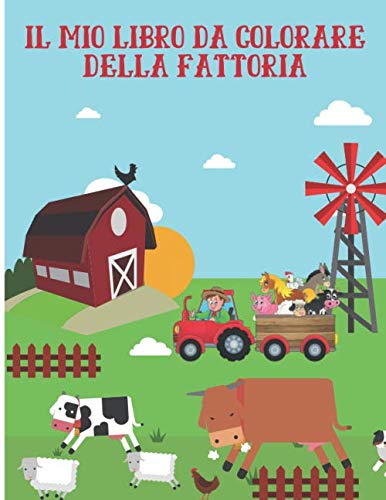 Stock image for Il mio libro da colorare della fattoria: Libro da colorare per scoprire trattori e animali da fattoria | 50 pagine in formato 8,5*11" for sale by Revaluation Books