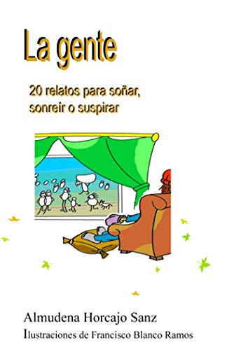 Stock image for La gente: 20 relatos para soar, sonrer o suspirar (Spanish Edition) for sale by Lucky's Textbooks