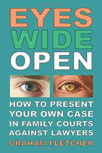 Stock image for Eyes Wide Open: How to present your own case in family courts against lawyers for sale by WorldofBooks