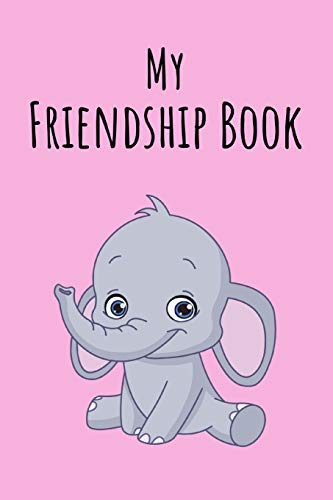 Beispielbild fr My Friendship Book: Elephant Baby Pink | Friendbook | Friendship Journal | For Kids to fill in | Up to 49 Friends | Softcover | Gift Idea zum Verkauf von Revaluation Books