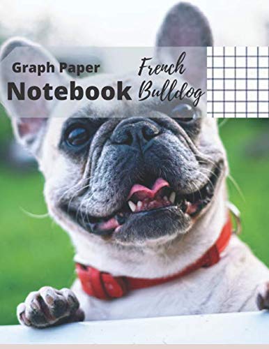 Beispielbild fr Graph Notebook: Quad Ruled 5 squares per inch, French Bulldog, Graph Paper Composition Notebook, Grid Paper Notebook, Squared Journal (110 Pages, Large, 8.5 x 11 inches) (Dogs) zum Verkauf von ThriftBooks-Dallas