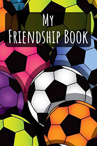 Beispielbild fr My Friendship Book: Soccer Football Pattern | Friendbook | Friendship Journal | For Kids to fill in | Up to 49 Friends | Softcover | Gift Idea zum Verkauf von Revaluation Books