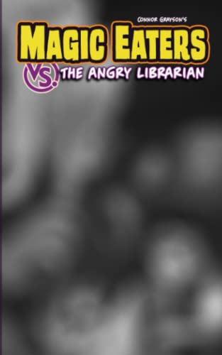 Imagen de archivo de Magic Eaters vs The Angry Librarian a la venta por Half Price Books Inc.