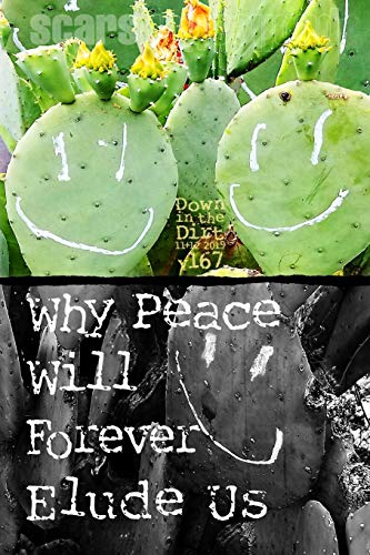 9781709454257: Why Peace Will Forever Elude Us: "Down in the Dirt" magazine v167 (November-December 2019)