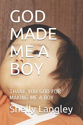 Stock image for GOD MADE ME A BOY: THANK YOU GOD FOR MAKING ME A BOY for sale by Lucky's Textbooks