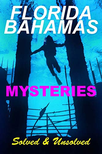 Stock image for FLORIDA BAHAMAS MYSTERIES Solved and Unsolved for sale by PBShop.store US