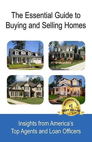 Beispielbild fr The Essential Guide to Buying and Selling Homes: Insights from America's Top Agents and Loan Officers zum Verkauf von Lucky's Textbooks