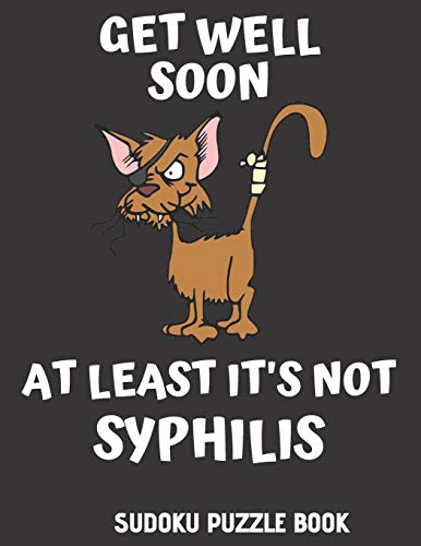 

Get Well Soon At Least It's Not Syphilis: Easy Sudoku Puzzles Book For Men, Women And Kids (Large Print) - Funny Get Well Soon Game Book, Perfect Afte