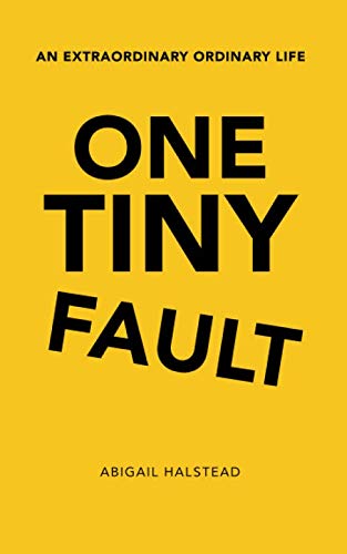 Stock image for One Tiny Fault: An Extraordinary Ordinary Life for sale by Bahamut Media