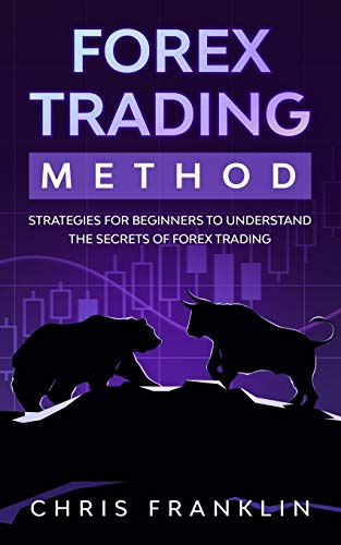 Stock image for Forex Trading Method: Strategies for Beginners to Understand the Secrets of Forex Trading (Paperback) for sale by Book Depository International