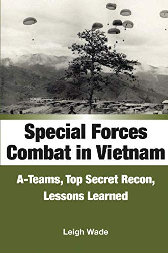 Stock image for Special Forces Combat in Vietnam: A-Teams, Top Secret Recon, Lessons Learned for sale by Revaluation Books