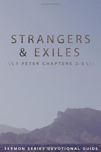 Imagen de archivo de Strangers & Exiles: Part #2: 1 Peter Chapters 3-5 (Grace Church Sermon Series Study Guides) a la venta por ThriftBooks-Dallas