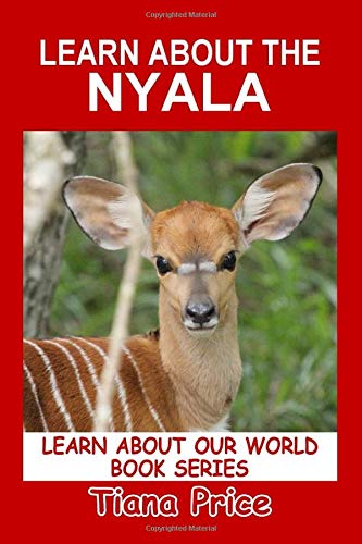 Beispielbild fr Learn About the Nyala (Learn About Our World, Vol 23) zum Verkauf von Revaluation Books