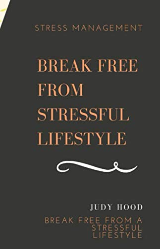 Stock image for Break Free From Stressful Lifestyle: Stress Management Break Free From Stressful Lifestyle for sale by Revaluation Books