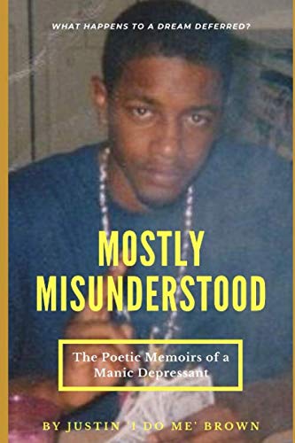 Stock image for Mostly Misunderstood: The Poetic Memoirs of a Manic Depressant for sale by ThriftBooks-Dallas