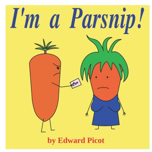 Imagen de archivo de I'm a Parsnip! a la venta por Revaluation Books