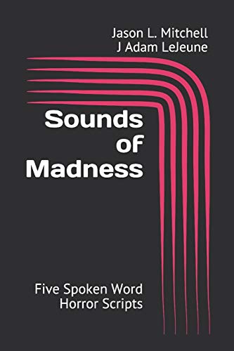 9781709986840: Sounds of Madness: Five Spoken Word Horror Scripts