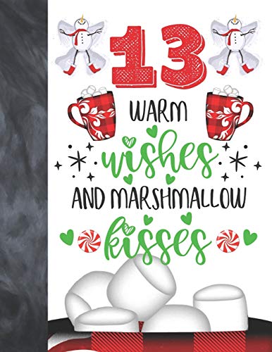 Beispielbild fr 13 Warm Wishes And Marshmallow Kisses: Hot Chocolate Mug For Teen Boys And Girls Age 13 Years Old - Art Sketchbook Sketchpad Activity Book For Kids To Draw And Sketch In zum Verkauf von PlumCircle