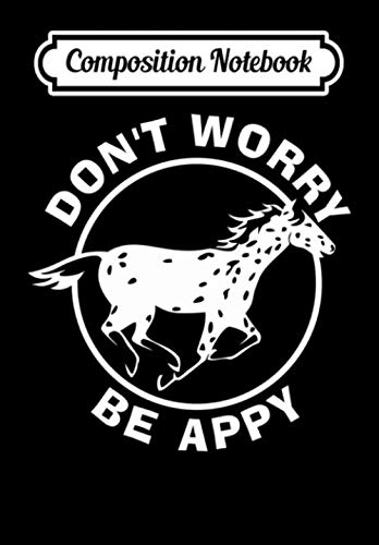9781709998799: Composition Notebook: Don't Worry Be Appy | NickerStickers Leopard Appaloosa Horse, Journal 6 x 9, 100 Page Blank Lined Paperback Journal/Notebook