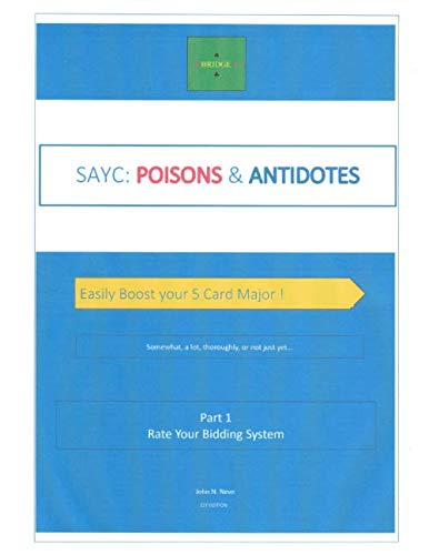 Imagen de archivo de SAYC: POISONS and ANTIDOTES: Easily boost your 5 Card Major ! Part 1 Rate Your Bidding System a la venta por Reuseabook