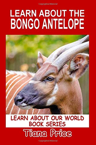Beispielbild fr Learn About the Bongo Antelope (Learn About Our World, Vol 24) zum Verkauf von Revaluation Books