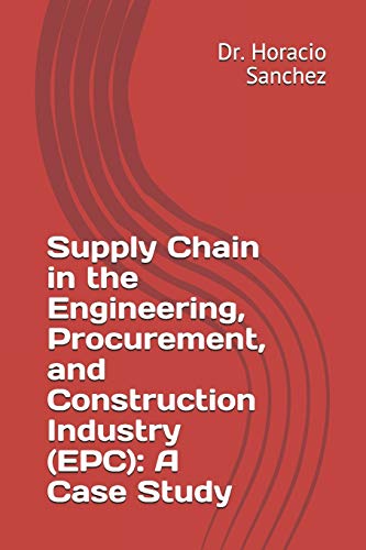 9781710025514: Supply Chain in the Engineering, Procurement, and Construction Industry (EPC): A Case Study
