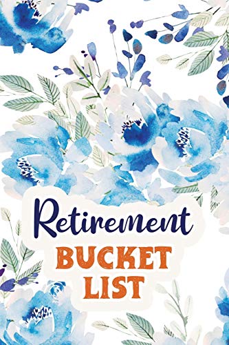 Stock image for Retirement Bucket List: Journal For Your Adventures and Memories, Inspirational Adventure Goals And Dreams Notebook For the Newly Retired, Alternative Retirement gift Card for sale by SecondSale