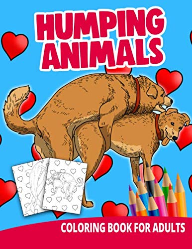9781710053852: Humping Animals Coloring Book For Adults: White Elephant  Gifts Gag Funny Pranks Hilarious Christmas Men Women Her Him - Press, Ocean  Front: 1710053852 - AbeBooks