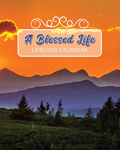 Stock image for A Blessed Life - Lifelong Calendar: Christian Perpetual Calendar for Birthdays, Anniversaries Special Dates to Remember, Date Keeper, Bible Verse Gift for sale by Mr. Bookman