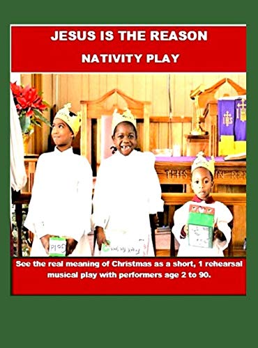 Beispielbild fr Jesus is the Reason Nativity Play: See the real meaning of Christmas as a short, 1 rehearsal musical play with performers age 2 to 90. (The Sunday School Workshop) zum Verkauf von Revaluation Books