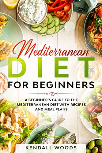 Beispielbild fr Mediterranean Diet for Beginners: A Beginners Guide to the Mediterranean Diet with Recipes and Meal Plans (Cookbooks Diets for Beginners) zum Verkauf von GoodwillNI