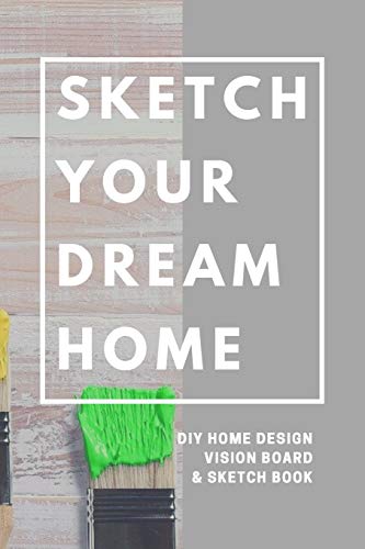 Stock image for Sketch Your Dream Home: DIY Home Design Vision Board and Sketch Book for sale by SecondSale