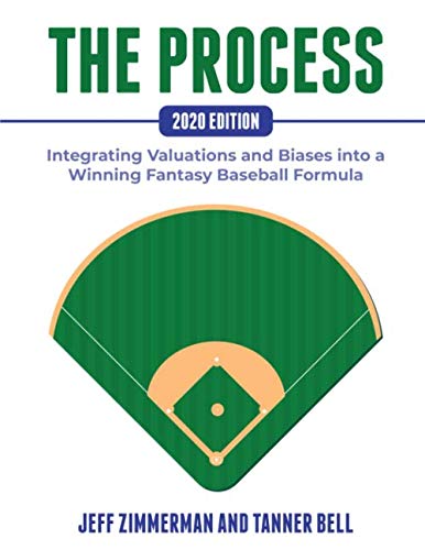 Stock image for The Process - 2020 Edition : Integrating Valuations and Biases into a Winning Fantasy Baseball Formula for sale by Better World Books