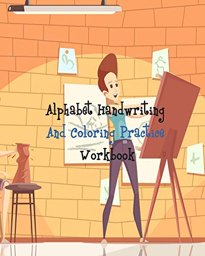 Stock image for Alphabet Handwriting And Coloring Practice Workbook: Alphabet Handwriting And Coloring Practice - Preschool Practice Handwriting & Coloring Workbook: . school Aged kids to Reading And Writing FUNNY for sale by Lucky's Textbooks