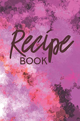 Stock image for Recipe Book: Blank Recipe Inspiration Journal For Your Family Recipes, Ingredients, Food and Drink Ideas | Watercolor Effect Art Design Cover | Gift Idea for Women (6 X 9, 110 Lined Pages) for sale by Revaluation Books