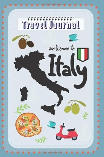 Stock image for Welcome to Italy Travel Journal: " travel planner, road trip planner, lined journal, travel notebook diary, blank great design book, notebook 100 pages for writing notes, I love Italy for sale by WorldofBooks