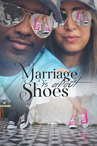 Beispielbild fr Marriage Is About Shoes: Intimacy and Purpose zum Verkauf von Revaluation Books