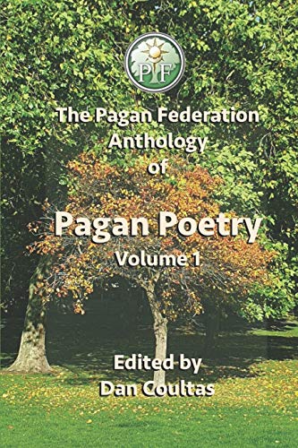 Beispielbild fr The Pagan Federation Anthology Of Pagan Poetry: Volume 1 zum Verkauf von Lucky's Textbooks