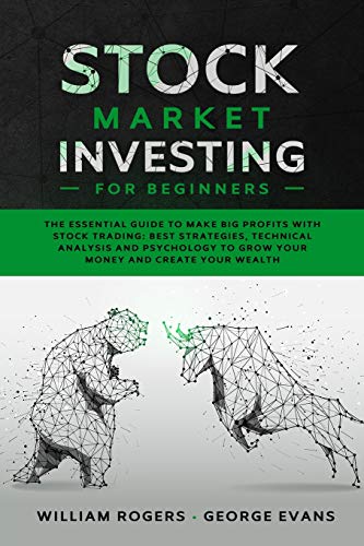 Stock image for Stock Market Investing for Beginners: The Essential Guide to Make Big Profits with Stock Trading: Best Strategies, Technical Analysis and Psychology t for sale by ThriftBooks-Dallas