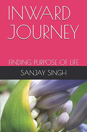 Stock image for INWARD JOURNEY: FINDING PURPOSE OF LIFE for sale by Lucky's Textbooks