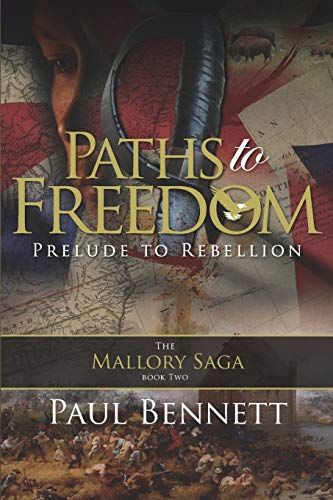 Imagen de archivo de Paths to Freedom: Prelude to Rebellion (The Mallory Saga) a la venta por SecondSale