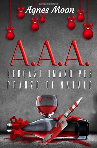 Stock image for A.A.A. Cercasi umano per pranzo di Natale for sale by Revaluation Books