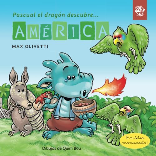 Beispielbild fr Pascual el Dragn Descubre Amrica : Libro para nios en Letra Ligada, Manuscrita, Cursiva: Libro Infantil en Espaol: Interactivo: para Contar a Partir de 2 aos o Leer a Partir de 5 aos - Spanish Children Book zum Verkauf von Better World Books