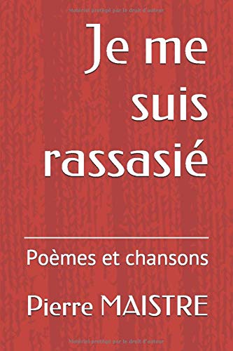 9781710543483: Je me suis rassasi: Pomes et chansons